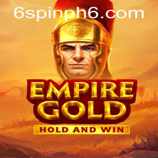 EmpireGold: Unveiling the Exciting World of Spin PH 6