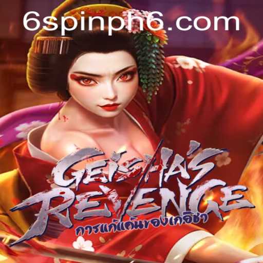 GeishasRevenge: A Deep Dive into the Alluring World of Spin PH 6