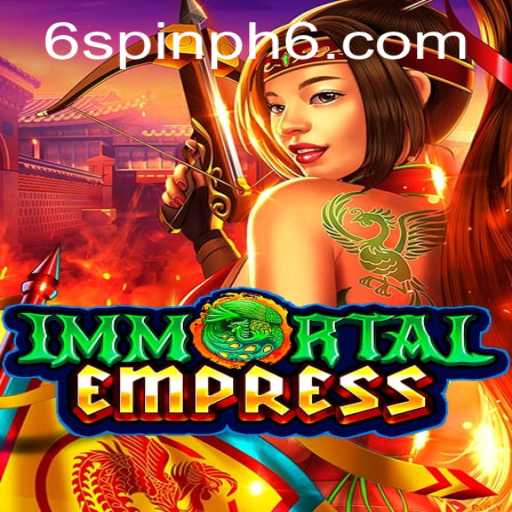 Discover the Thrilling World of ImmortalEmpress: Dive into Spin PH 6 Action