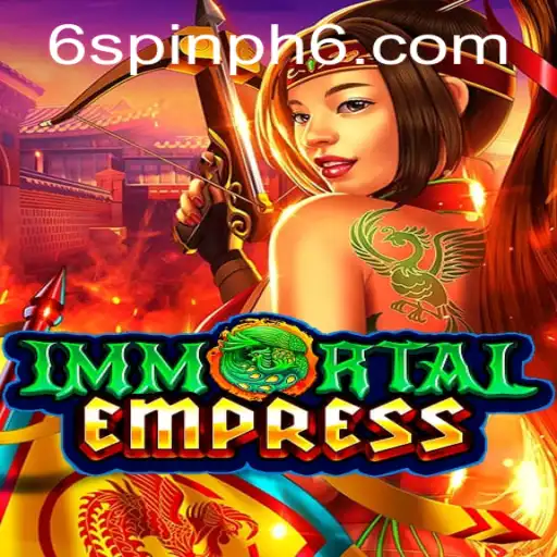 Discover the Thrilling World of ImmortalEmpress: Dive into Spin PH 6 Action