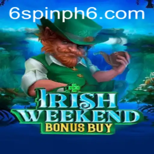 IrishWeekendBonusBuy: Unveiling the Excitement of Spin PH 6