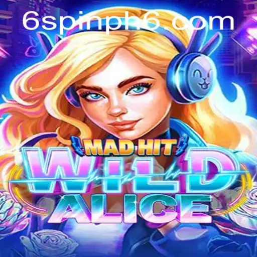 Exploring the Thrilling World of MadHitWildAlice: A Deep Dive into Spin Ph 6