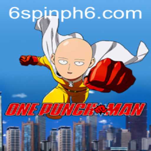 OnePunchMan: New Revolution in Gaming with Spin PH 6